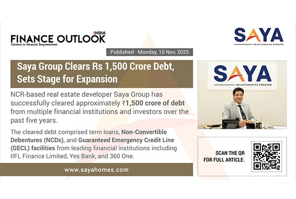 Saya Group Clears Rs 1,500 Crore Debt, Sets Stage for Expansion - Finance Outlook India