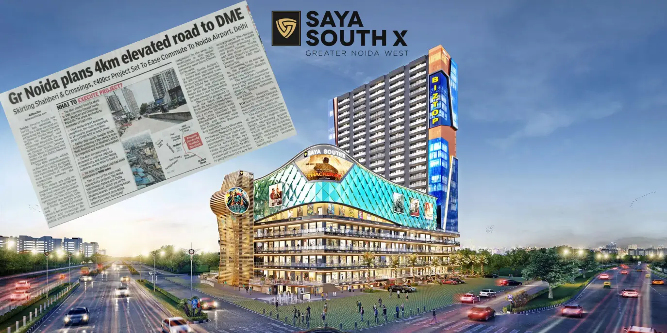 Saya South X: Why Greater Noida West May Become a Commercial Property Hotspot